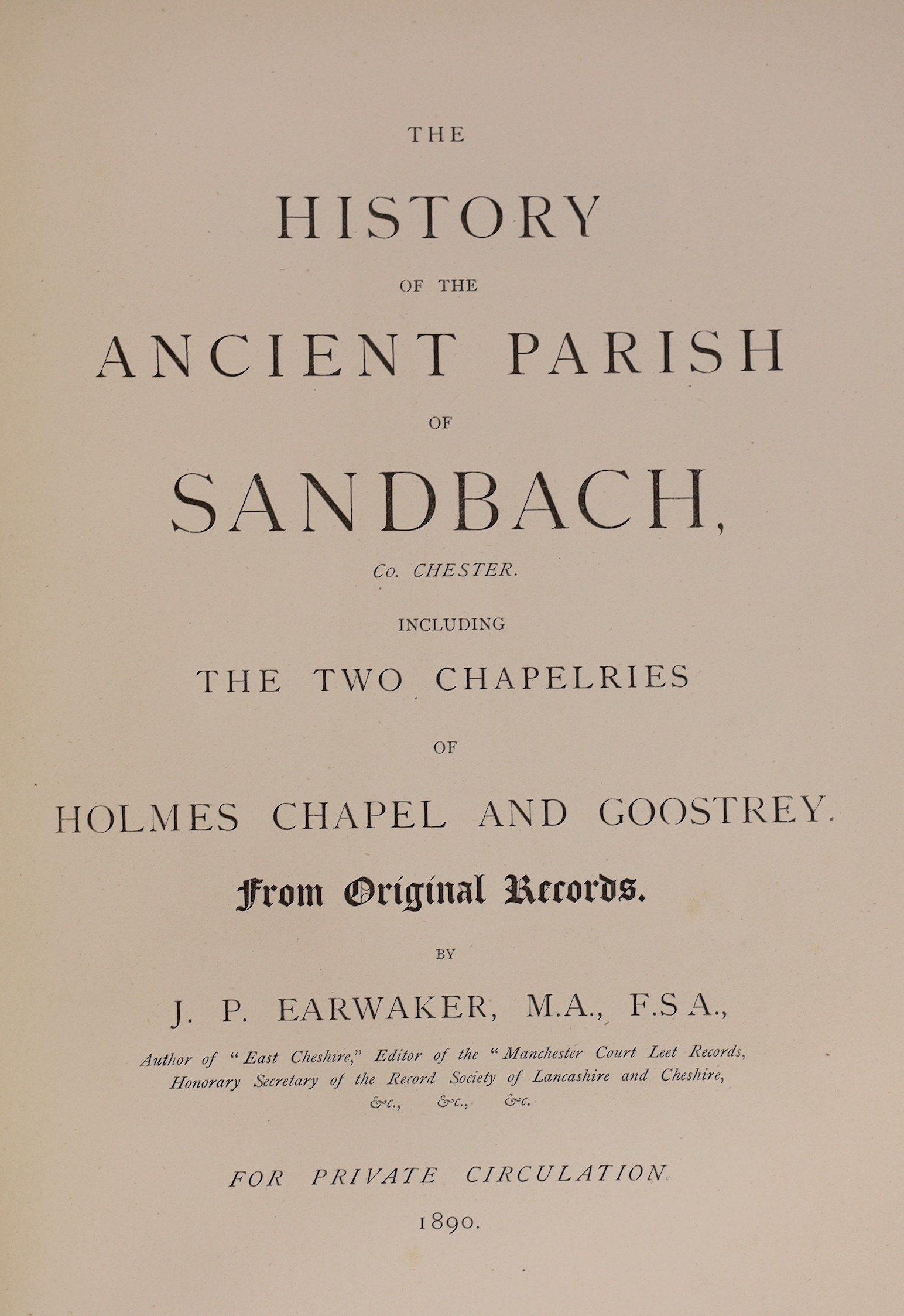 Earwaker, J.P - The History of the Ancient Parish of Sandbach, one of 250, large 4to, cloth gilt, privately printed, 1890